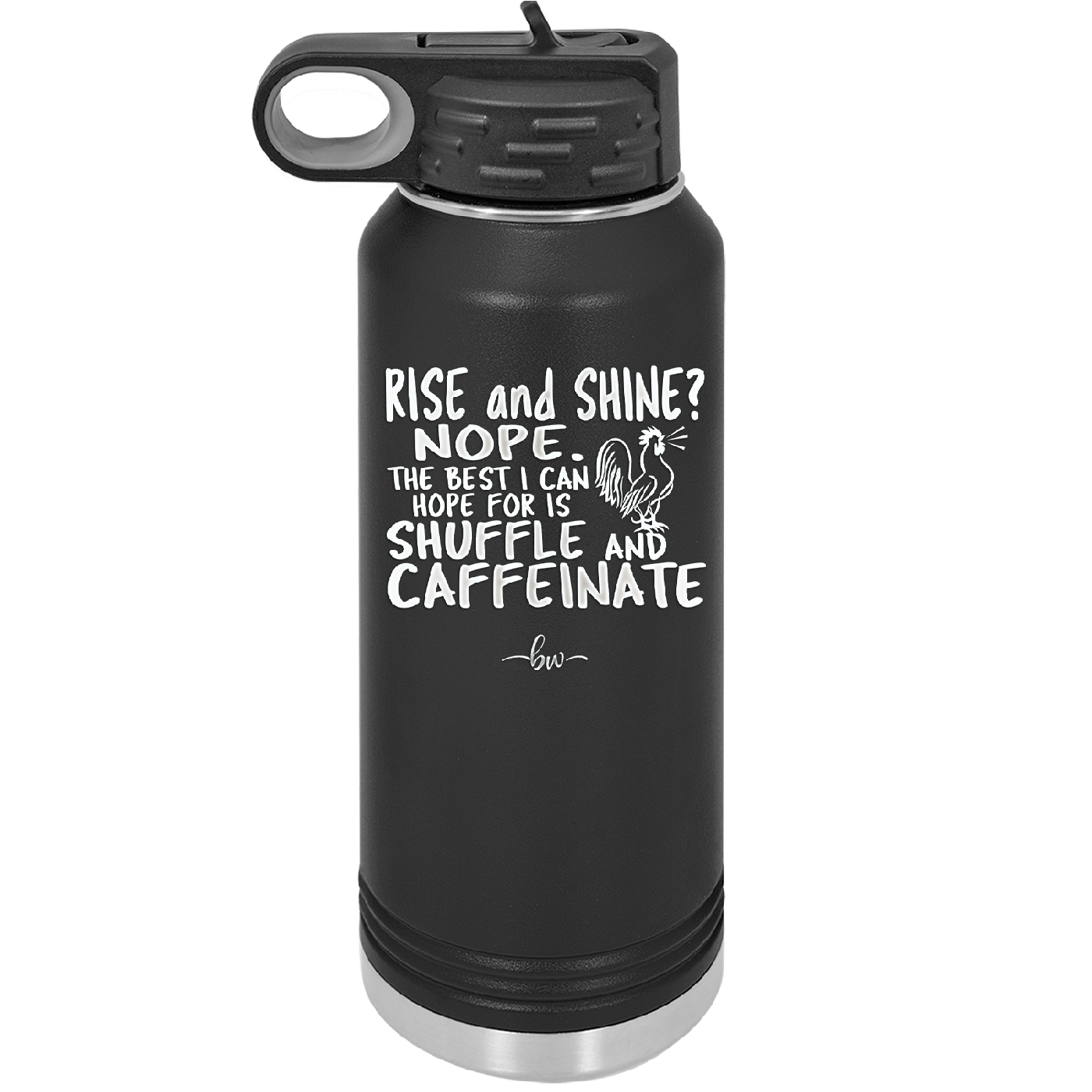 Rise and Shine Nope Best I Can Hope for is Shuffle and Caffeinate - Laser Engraved Stainless Steel Drinkware - 2285 -