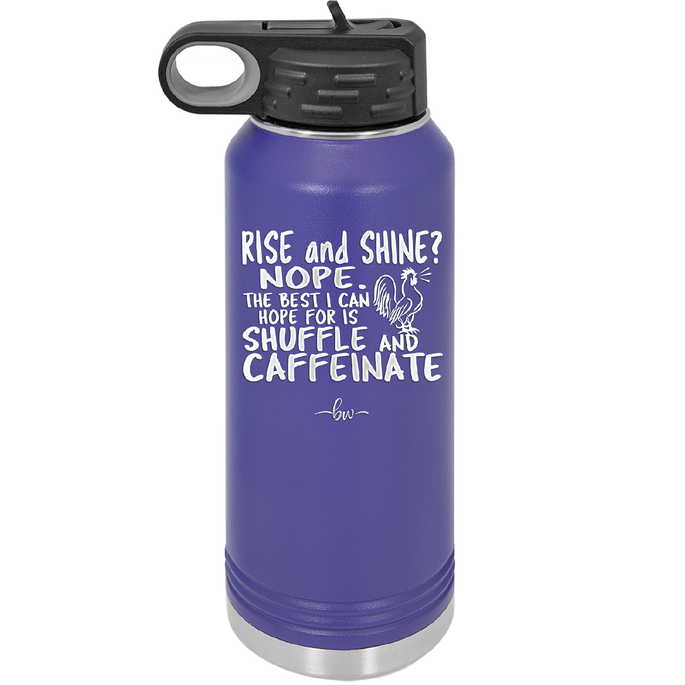 Rise and Shine Nope Best I Can Hope for is Shuffle and Caffeinate - Laser Engraved Stainless Steel Drinkware - 2285 -