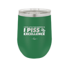 I Wake Up in the Morning and Piss Excellence - Laser Engraved Stainless Steel Drinkware - 2286 -