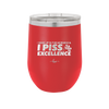 I Wake Up in the Morning and Piss Excellence - Laser Engraved Stainless Steel Drinkware - 2286 -