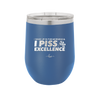 I Wake Up in the Morning and Piss Excellence - Laser Engraved Stainless Steel Drinkware - 2286 -