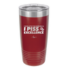 I Wake Up in the Morning and Piss Excellence - Laser Engraved Stainless Steel Drinkware - 2286 -