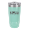 I Wake Up in the Morning and Piss Excellence - Laser Engraved Stainless Steel Drinkware - 2286 -
