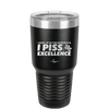 I Wake Up in the Morning and Piss Excellence - Laser Engraved Stainless Steel Drinkware - 2286 -