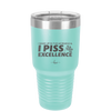 I Wake Up in the Morning and Piss Excellence - Laser Engraved Stainless Steel Drinkware - 2286 -