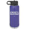 I Wake Up in the Morning and Piss Excellence - Laser Engraved Stainless Steel Drinkware - 2286 -