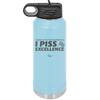 I Wake Up in the Morning and Piss Excellence - Laser Engraved Stainless Steel Drinkware - 2286 -