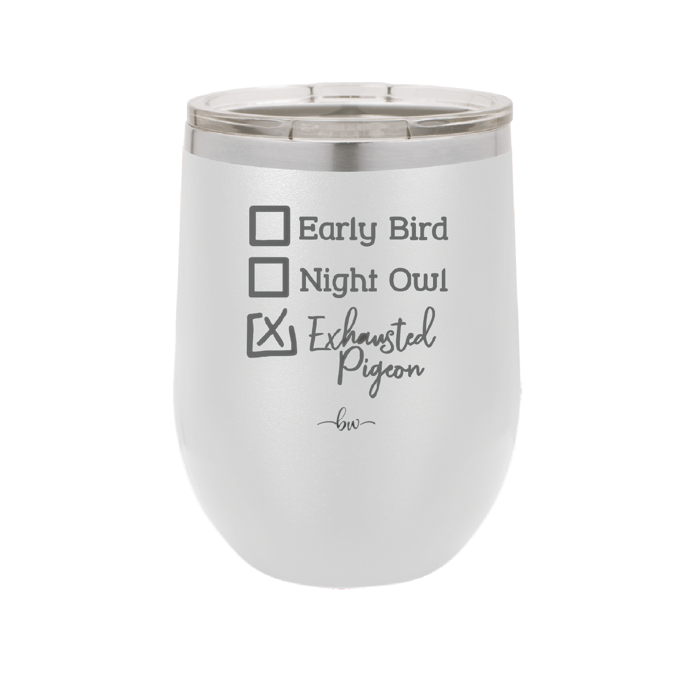 Exhausted Pigeon - Laser Engraved Stainless Steel Drinkware - 2287 -