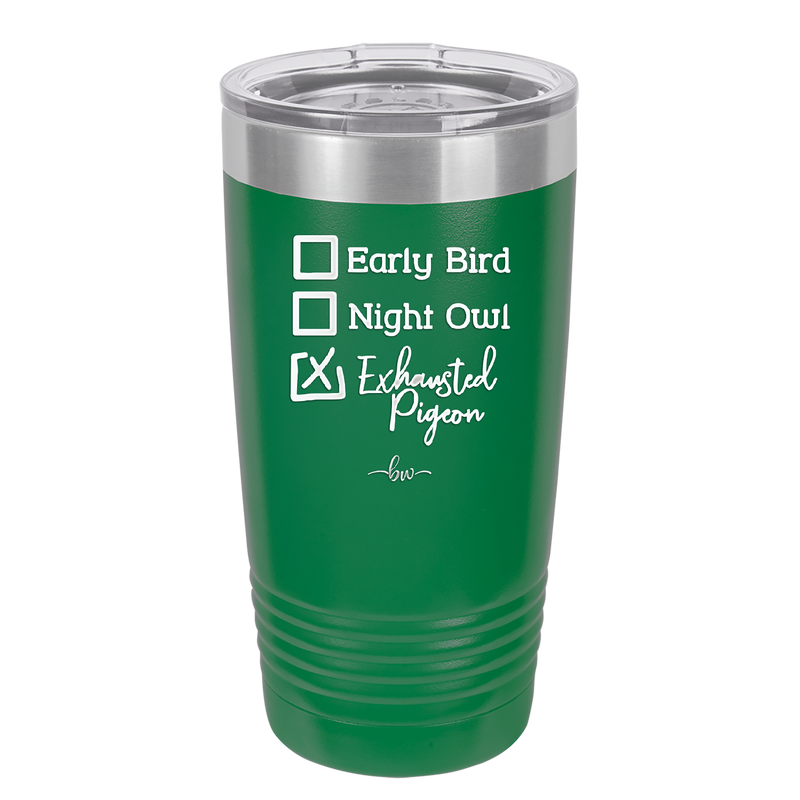 Exhausted Pigeon - Laser Engraved Stainless Steel Drinkware - 2287 -