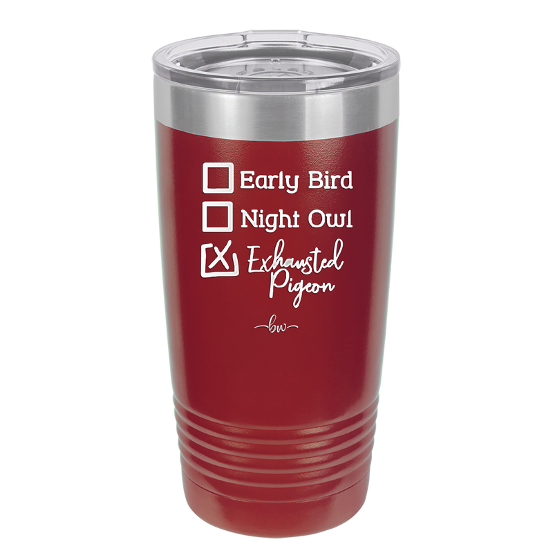 Exhausted Pigeon - Laser Engraved Stainless Steel Drinkware - 2287 -