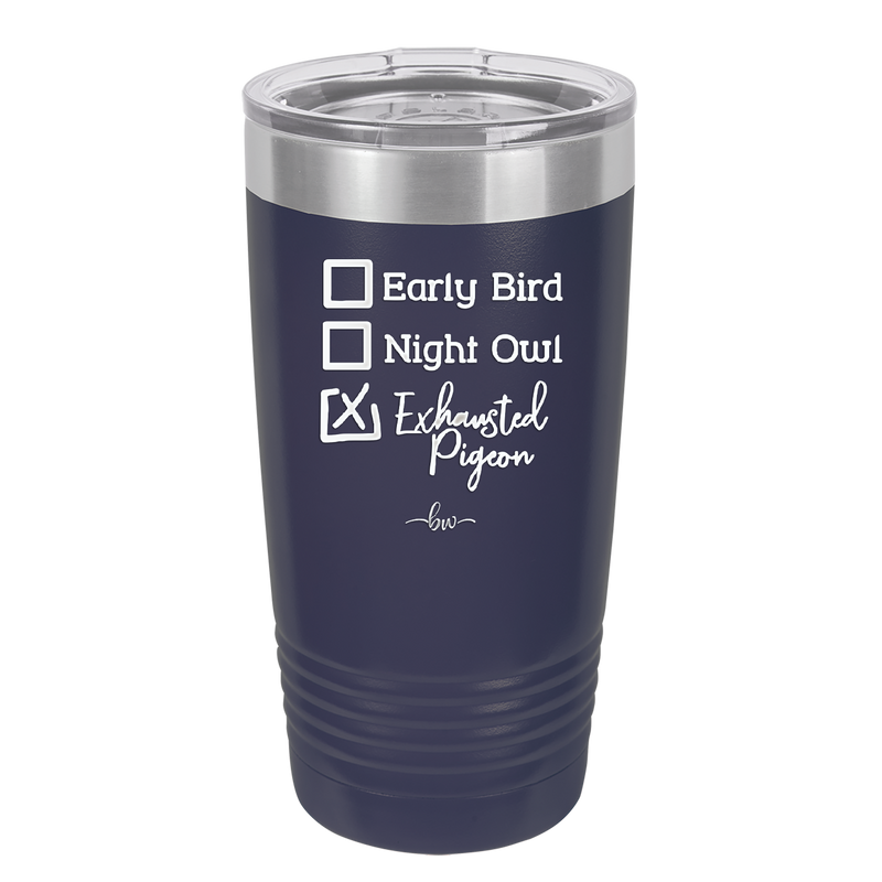 Exhausted Pigeon - Laser Engraved Stainless Steel Drinkware - 2287 -