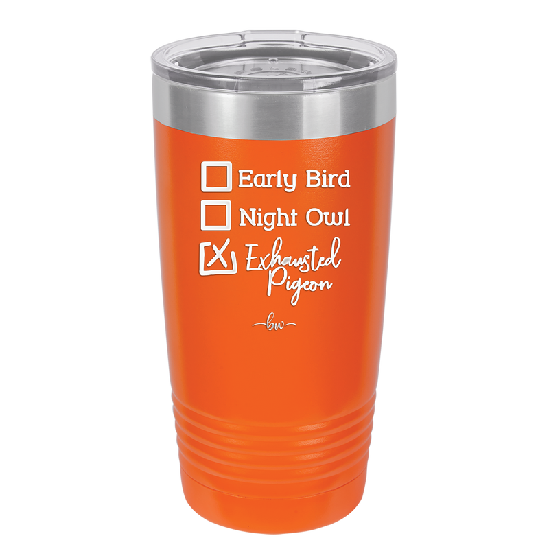 Exhausted Pigeon - Laser Engraved Stainless Steel Drinkware - 2287 -