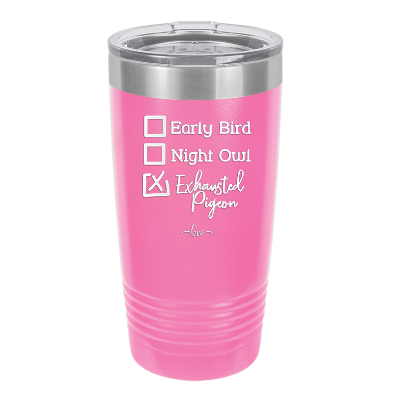Exhausted Pigeon - Laser Engraved Stainless Steel Drinkware - 2287 -