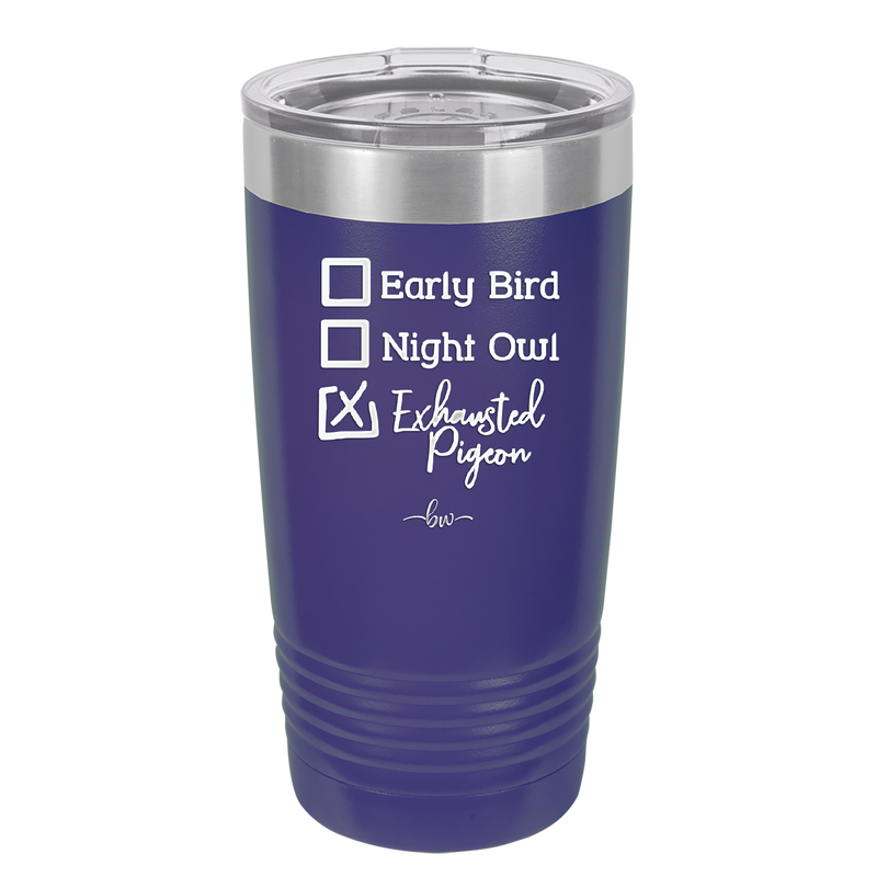 Exhausted Pigeon - Laser Engraved Stainless Steel Drinkware - 2287 -