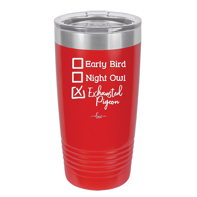 Exhausted Pigeon - Laser Engraved Stainless Steel Drinkware - 2287 -