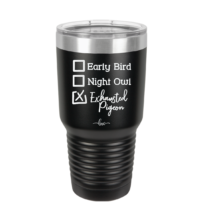 Exhausted Pigeon - Laser Engraved Stainless Steel Drinkware - 2287 -