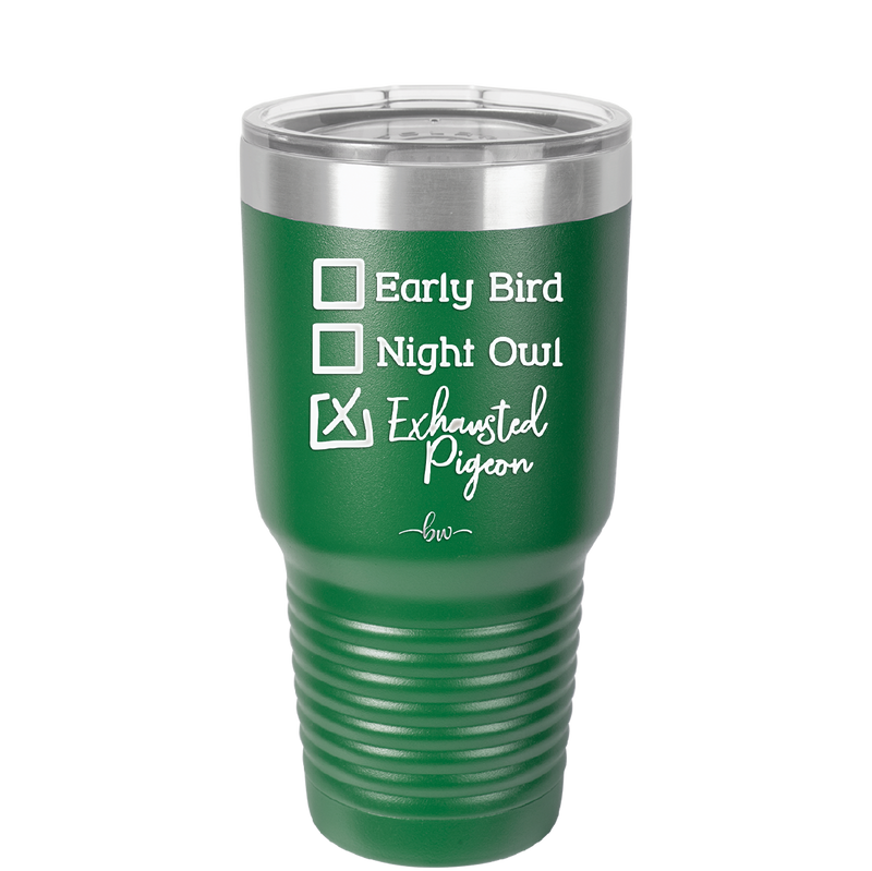 Exhausted Pigeon - Laser Engraved Stainless Steel Drinkware - 2287 -