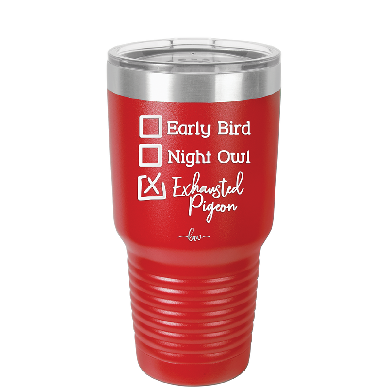 Exhausted Pigeon - Laser Engraved Stainless Steel Drinkware - 2287 -