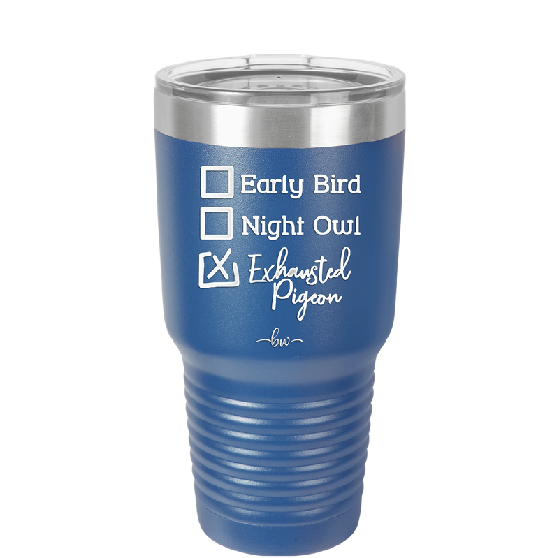 Exhausted Pigeon - Laser Engraved Stainless Steel Drinkware - 2287 -