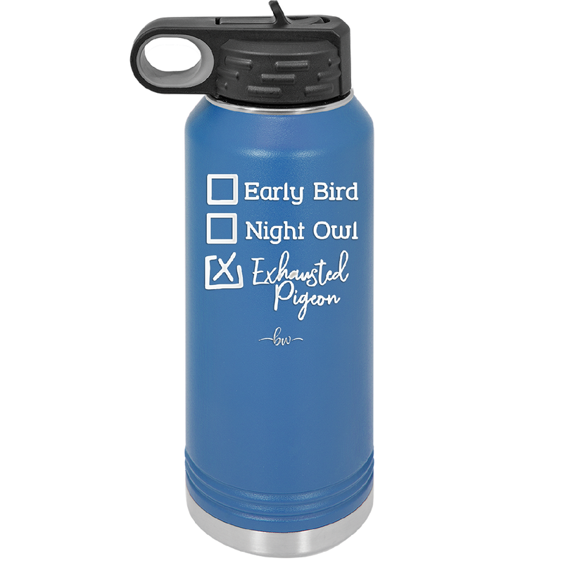 Exhausted Pigeon - Laser Engraved Stainless Steel Drinkware - 2287 -