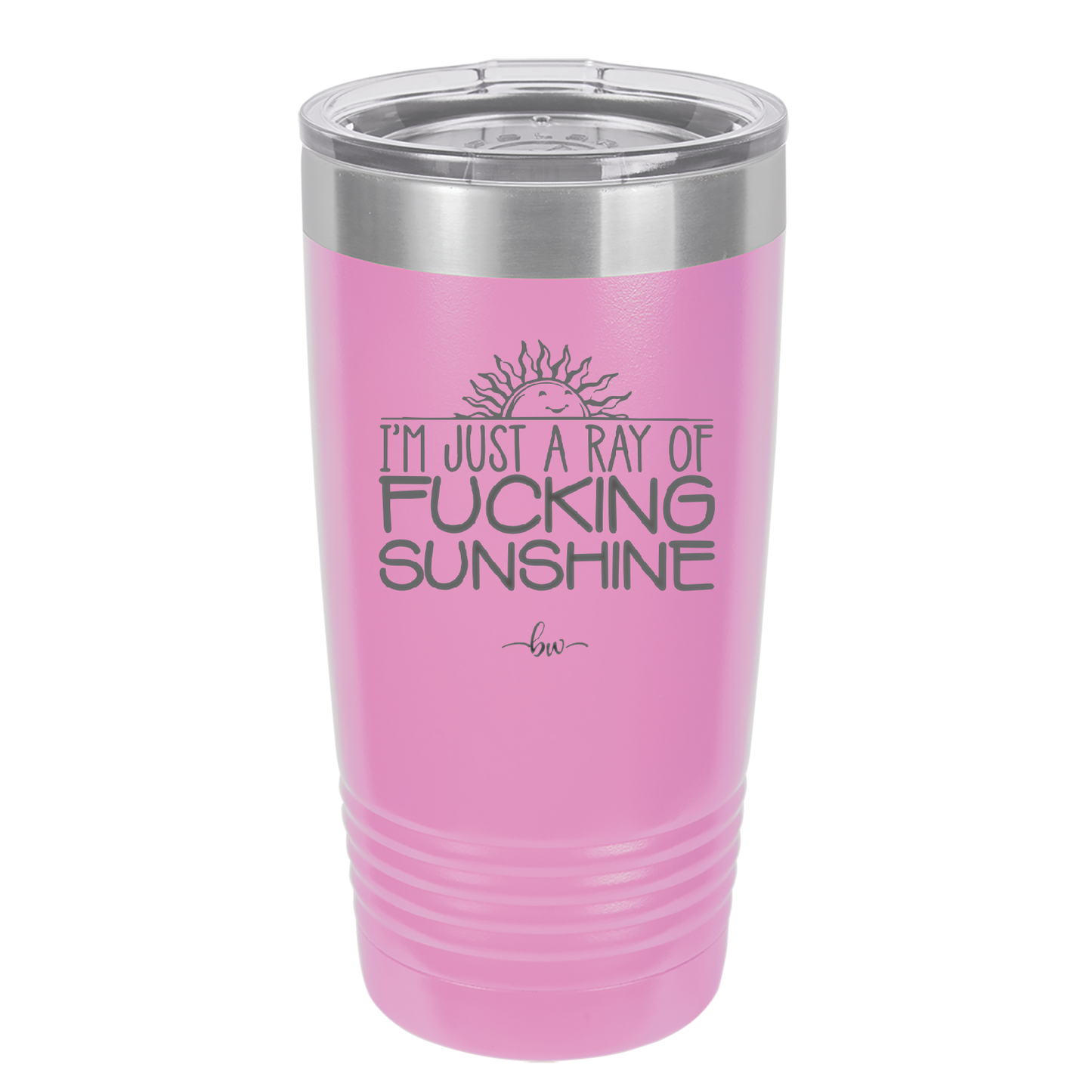 I'm Just a Ray of Fucking Sunshine - Laser Engraved Stainless Steel Drinkware - 2288 -