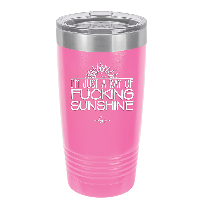 I'm Just a Ray of Fucking Sunshine - Laser Engraved Stainless Steel Drinkware - 2288 -