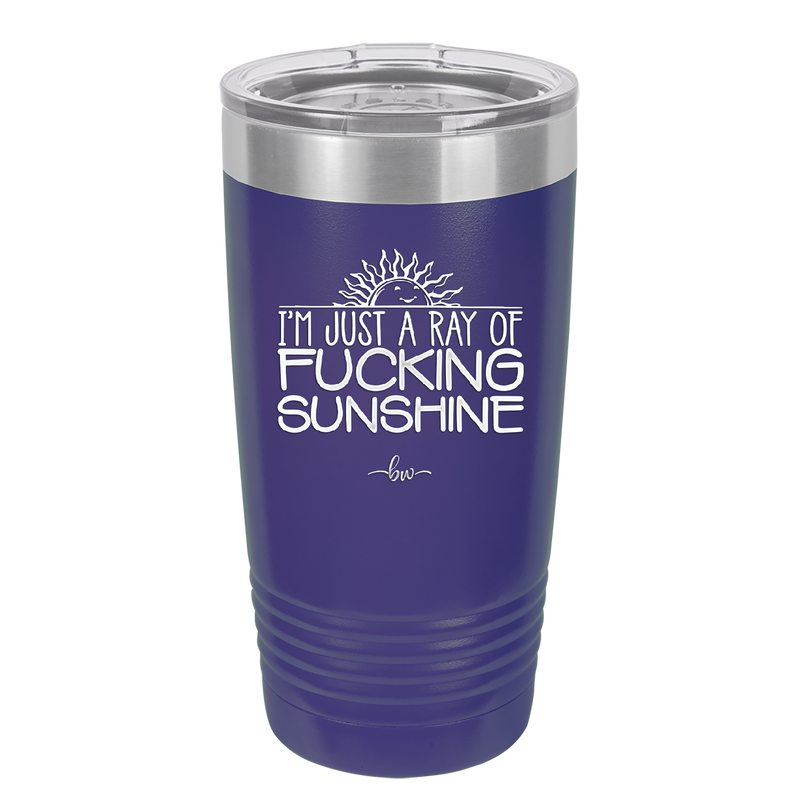 I'm Just a Ray of Fucking Sunshine - Laser Engraved Stainless Steel Drinkware - 2288 -