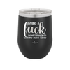 Giving a Fuck Doesn't Really Go With My Outfit Today - Laser Engraved Stainless Steel Drinkware - 2289 -