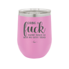 Giving a Fuck Doesn't Really Go With My Outfit Today - Laser Engraved Stainless Steel Drinkware - 2289 -