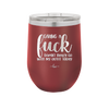 Giving a Fuck Doesn't Really Go With My Outfit Today - Laser Engraved Stainless Steel Drinkware - 2289 -