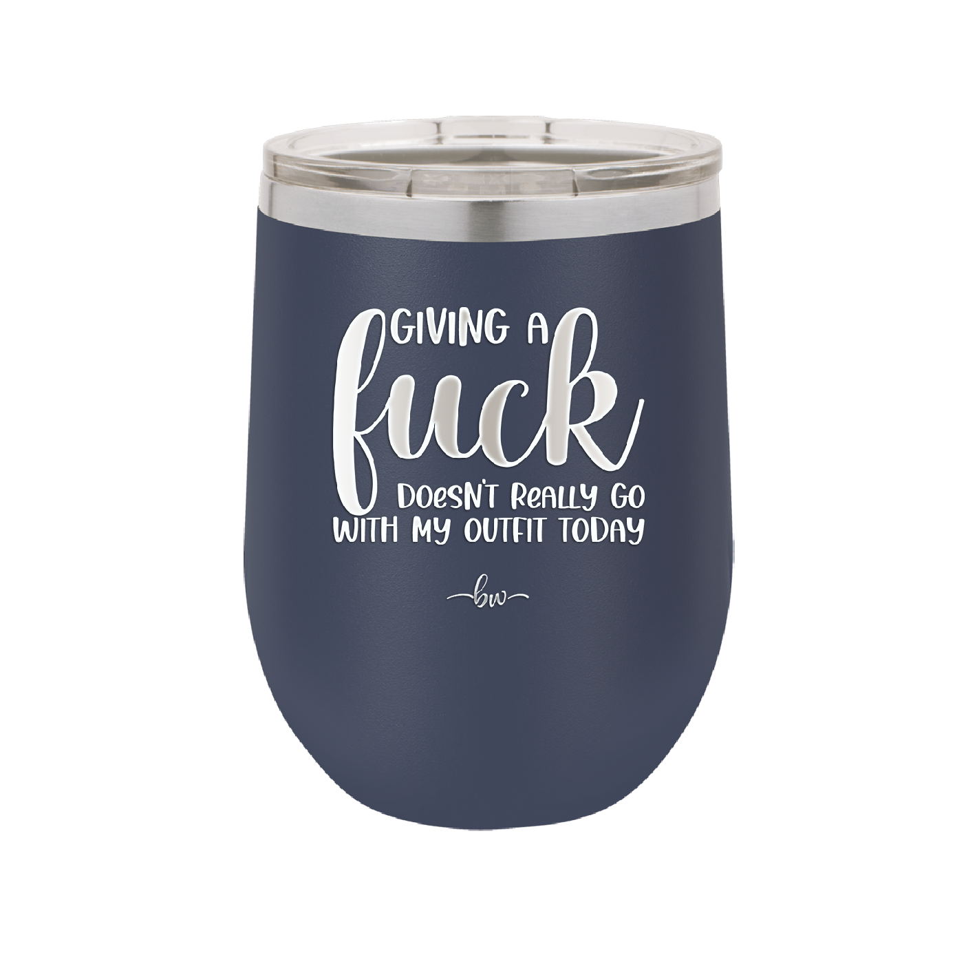 Giving a Fuck Doesn't Really Go With My Outfit Today - Laser Engraved Stainless Steel Drinkware - 2289 -