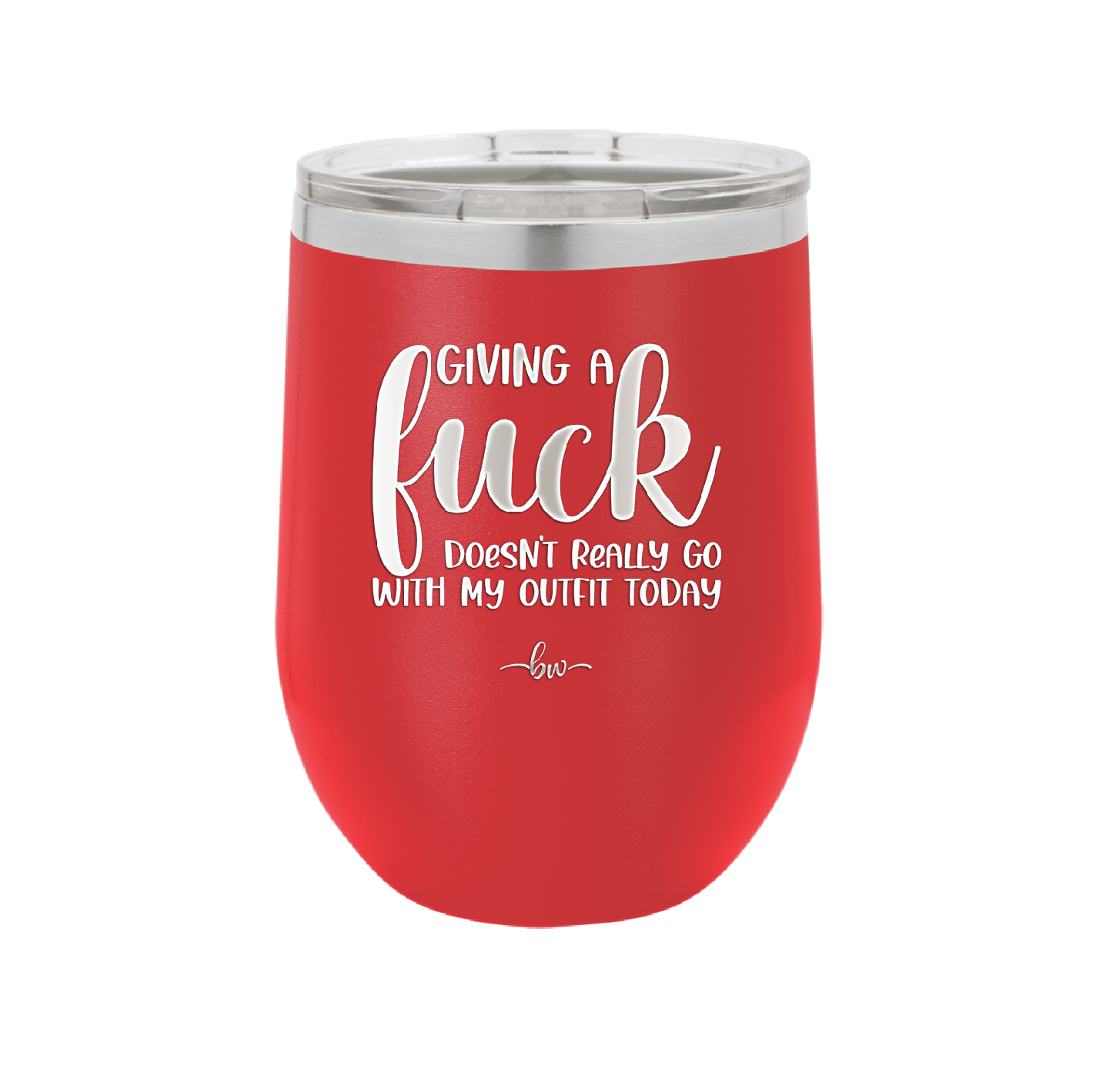 Giving a Fuck Doesn't Really Go With My Outfit Today - Laser Engraved Stainless Steel Drinkware - 2289 -