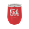Giving a Fuck Doesn't Really Go With My Outfit Today - Laser Engraved Stainless Steel Drinkware - 2289 -
