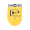 Giving a Fuck Doesn't Really Go With My Outfit Today - Laser Engraved Stainless Steel Drinkware - 2289 -