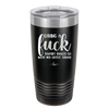 Giving a Fuck Doesn't Really Go With My Outfit Today - Laser Engraved Stainless Steel Drinkware - 2289 -