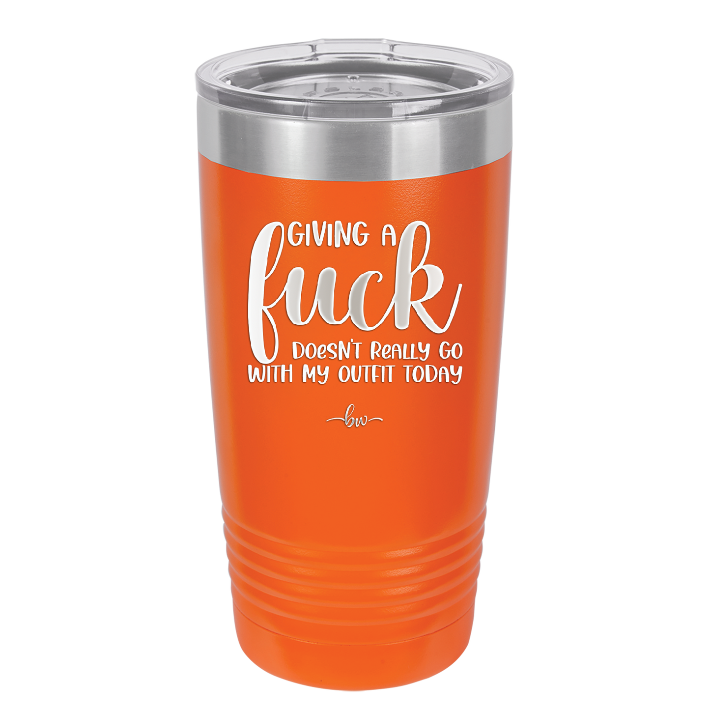 Giving a Fuck Doesn't Really Go With My Outfit Today - Laser Engraved Stainless Steel Drinkware - 2289 -
