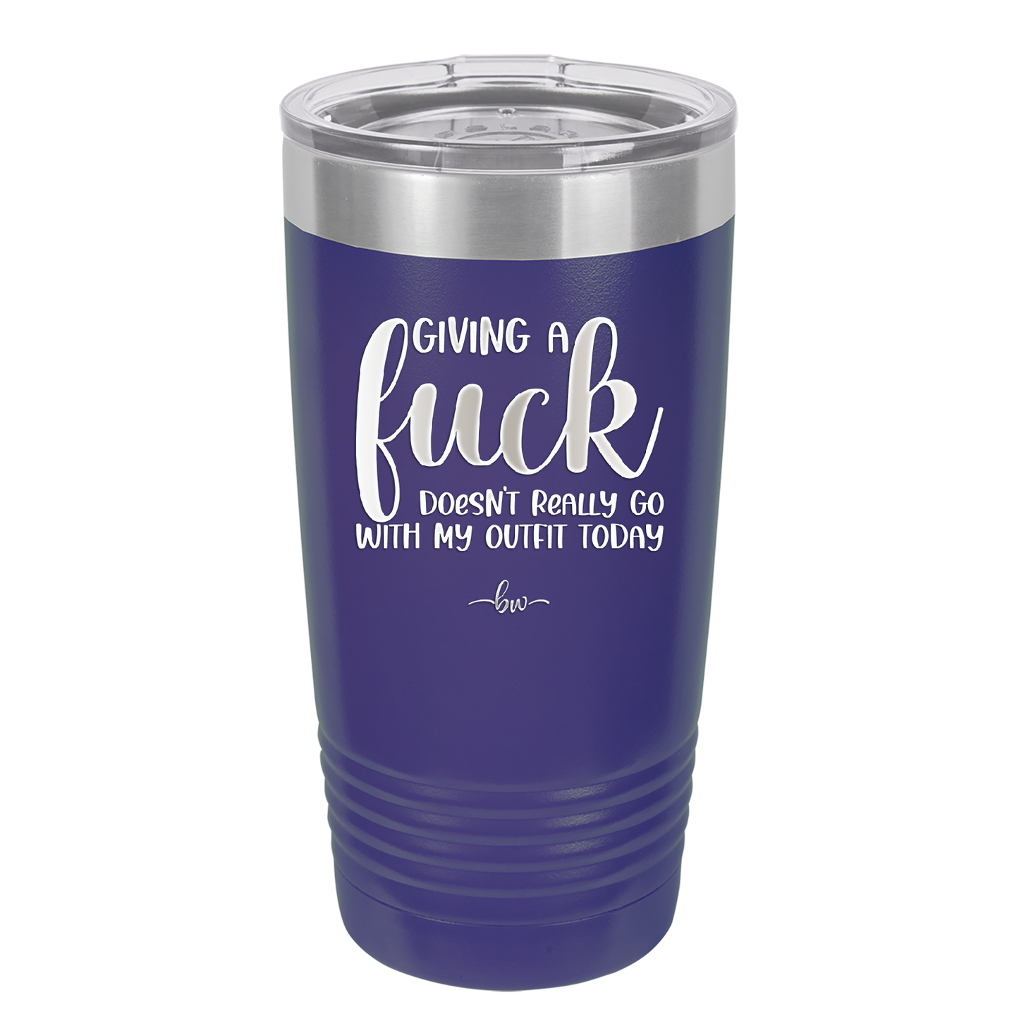 Giving a Fuck Doesn't Really Go With My Outfit Today - Laser Engraved Stainless Steel Drinkware - 2289 -