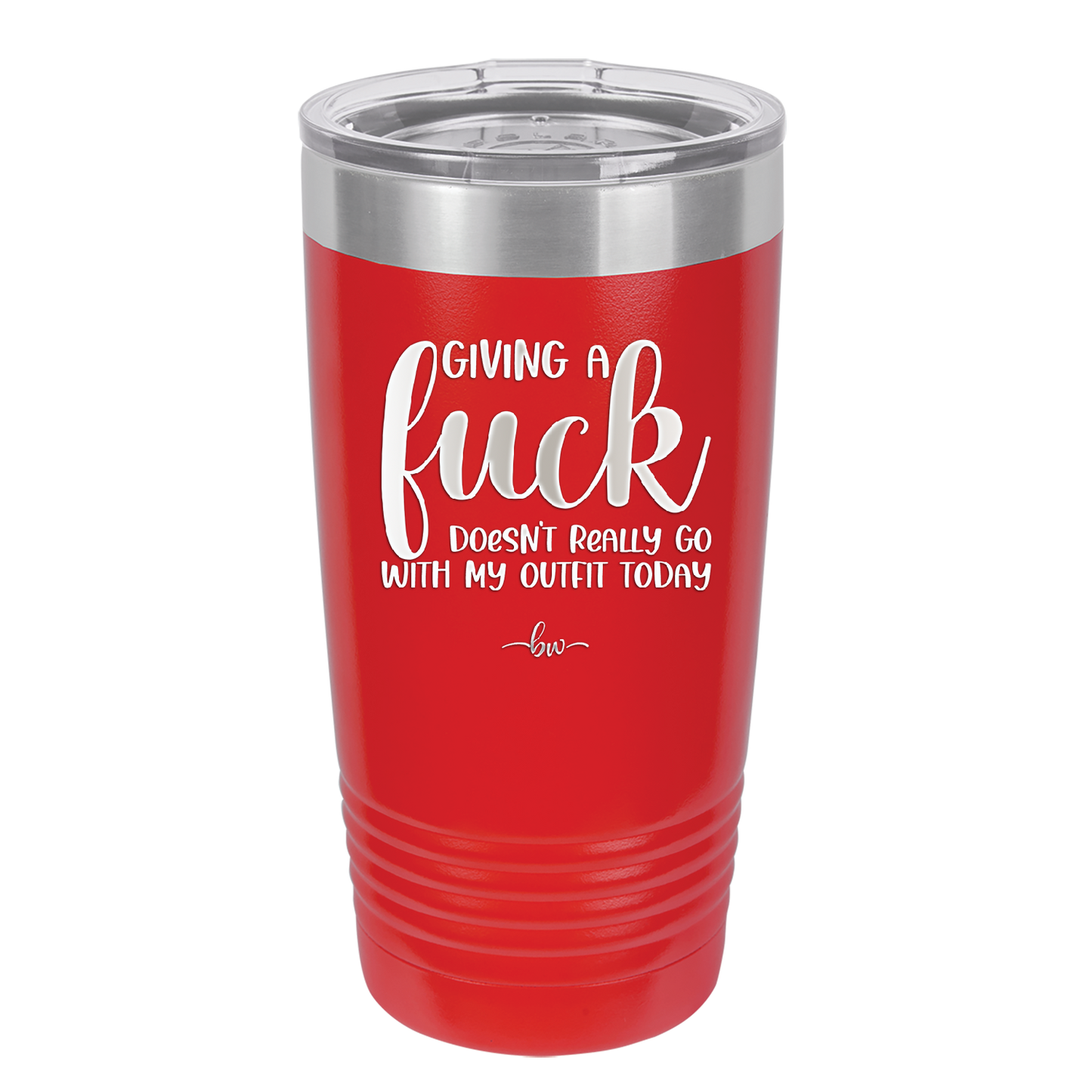Giving a Fuck Doesn't Really Go With My Outfit Today - Laser Engraved Stainless Steel Drinkware - 2289 -