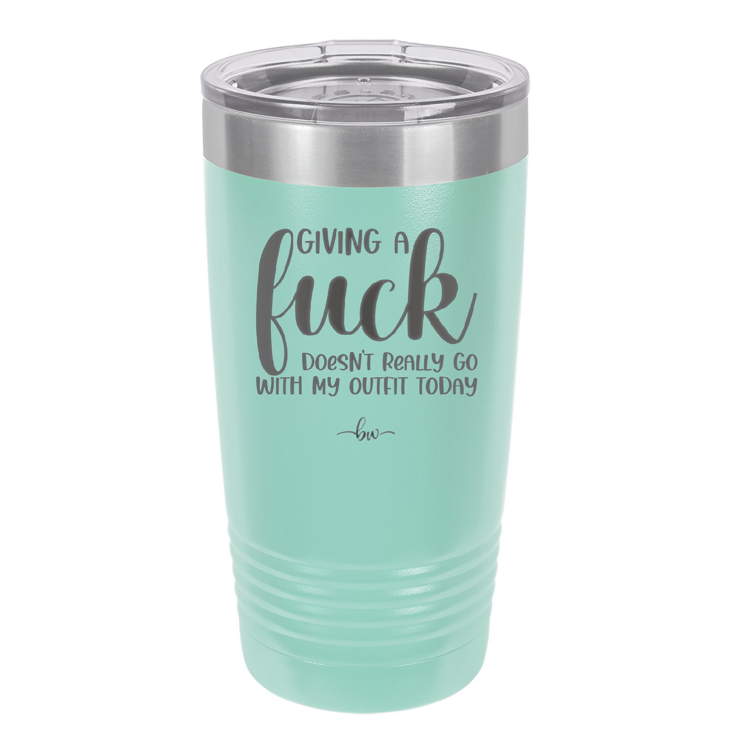 Giving a Fuck Doesn't Really Go With My Outfit Today - Laser Engraved Stainless Steel Drinkware - 2289 -