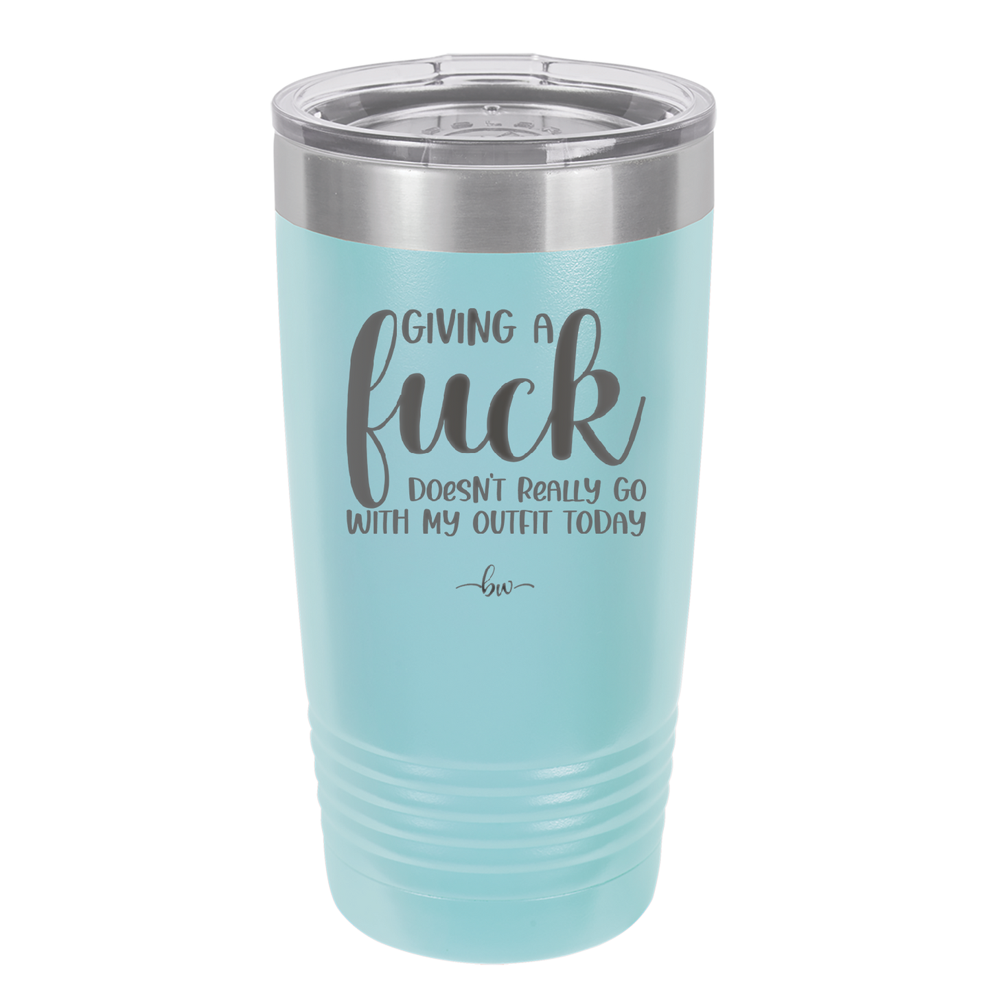 Giving a Fuck Doesn't Really Go With My Outfit Today - Laser Engraved Stainless Steel Drinkware - 2289 -