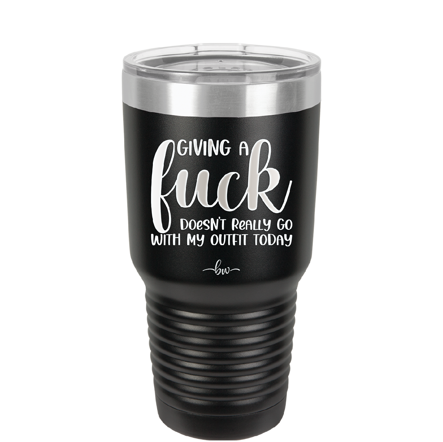 Giving a Fuck Doesn't Really Go With My Outfit Today - Laser Engraved Stainless Steel Drinkware - 2289 -