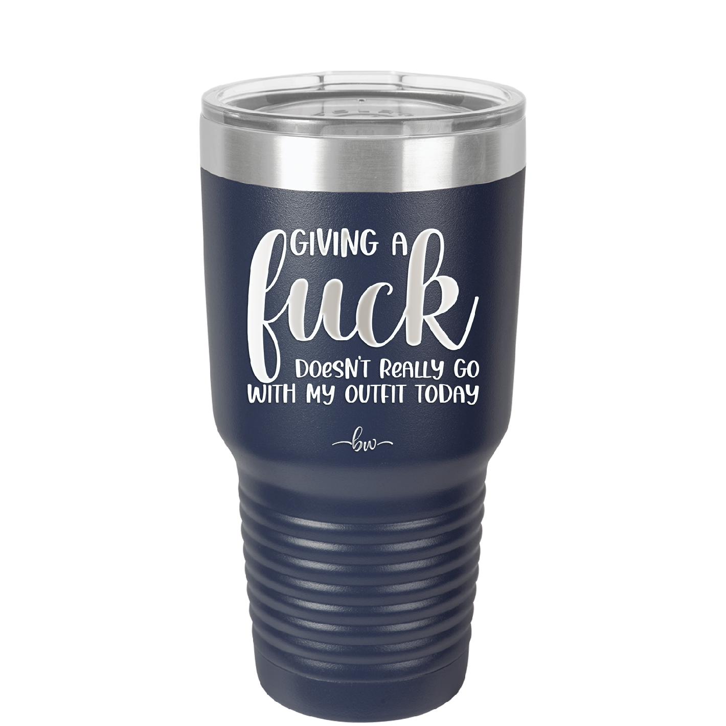Giving a Fuck Doesn't Really Go With My Outfit Today - Laser Engraved Stainless Steel Drinkware - 2289 -