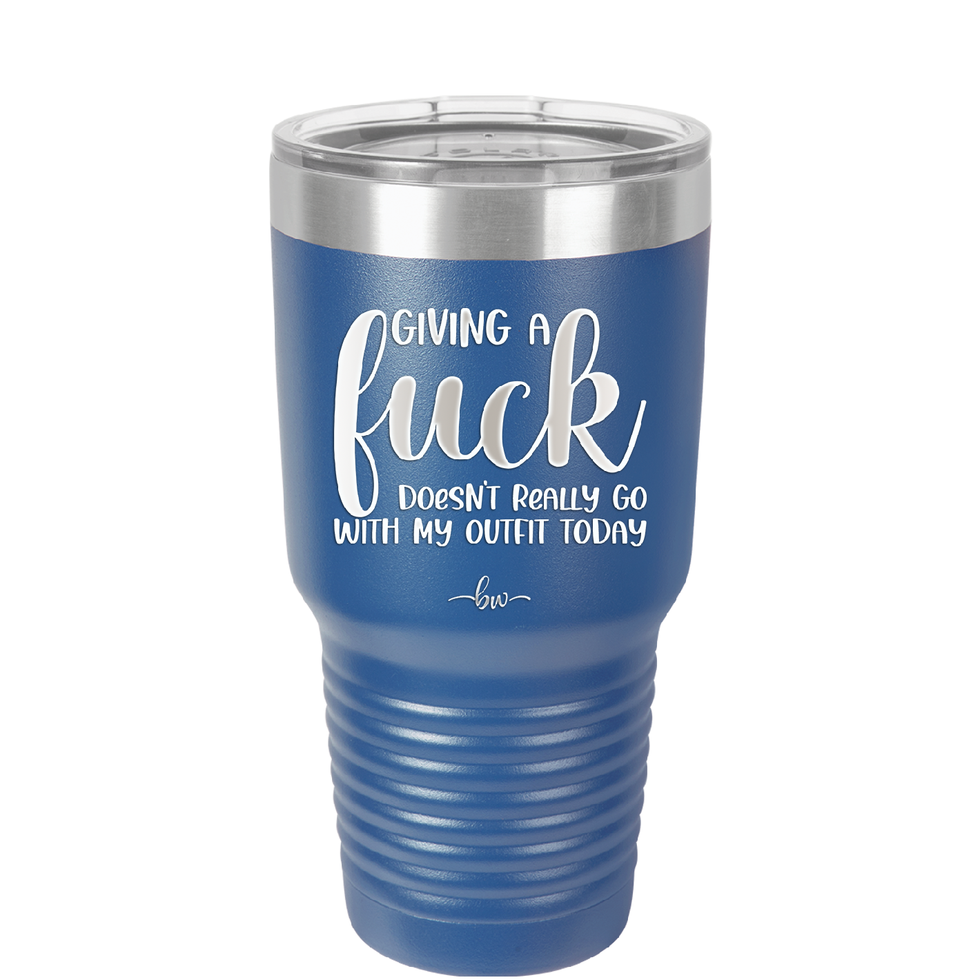 Giving a Fuck Doesn't Really Go With My Outfit Today - Laser Engraved Stainless Steel Drinkware - 2289 -