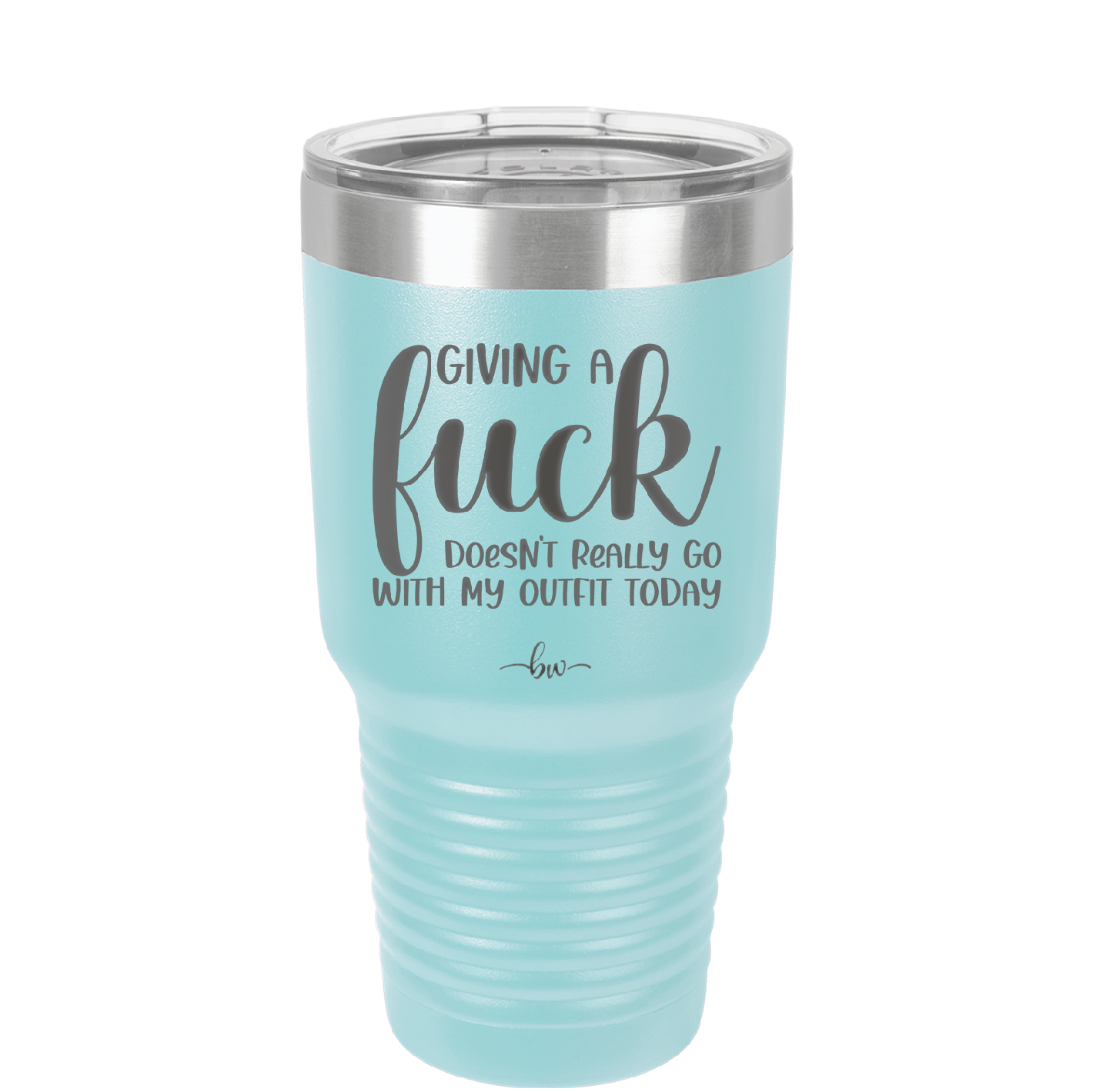 Giving a Fuck Doesn't Really Go With My Outfit Today - Laser Engraved Stainless Steel Drinkware - 2289 -