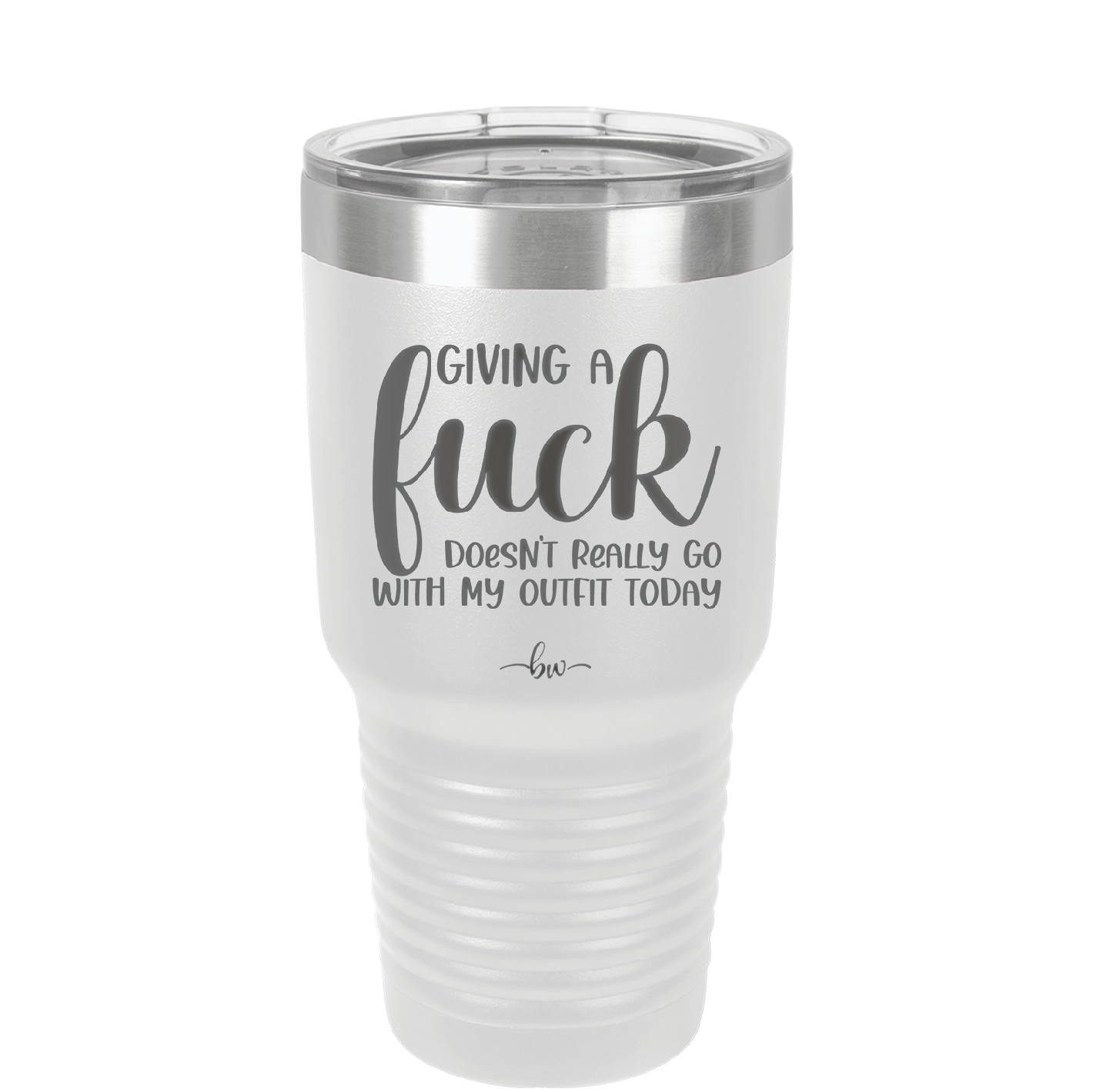Giving a Fuck Doesn't Really Go With My Outfit Today - Laser Engraved Stainless Steel Drinkware - 2289 -