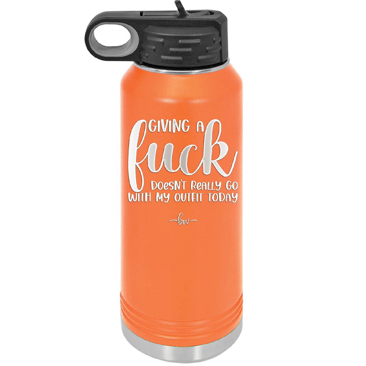 Giving a Fuck Doesn't Really Go With My Outfit Today - Laser Engraved Stainless Steel Drinkware - 2289 -