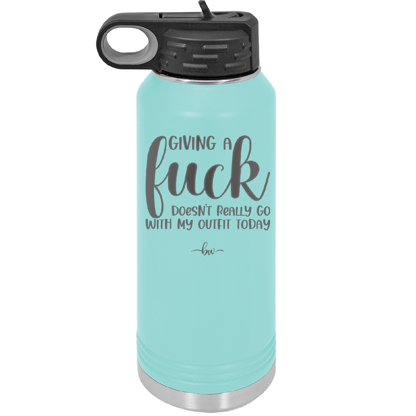 Giving a Fuck Doesn't Really Go With My Outfit Today - Laser Engraved Stainless Steel Drinkware - 2289 -