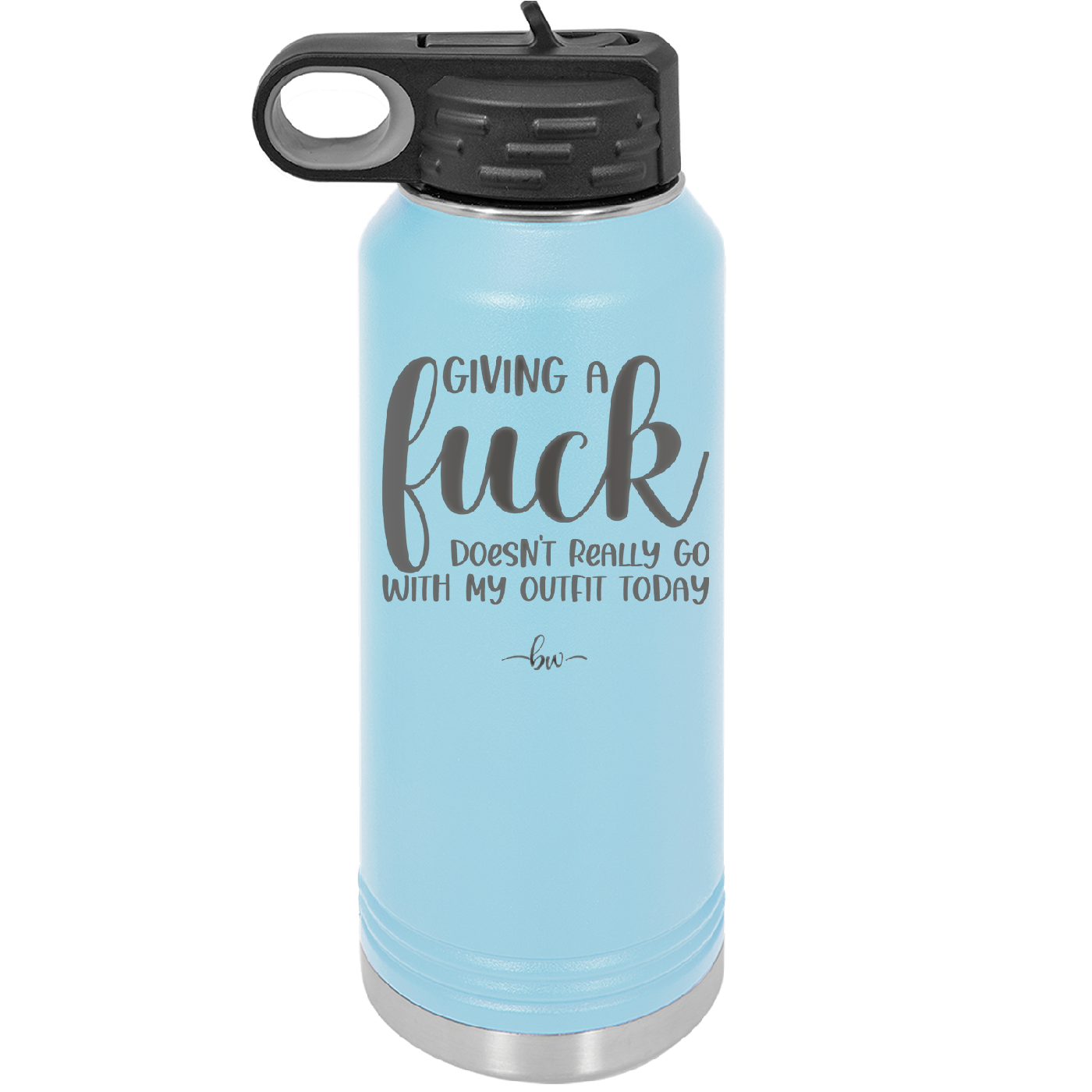 Giving a Fuck Doesn't Really Go With My Outfit Today - Laser Engraved Stainless Steel Drinkware - 2289 -