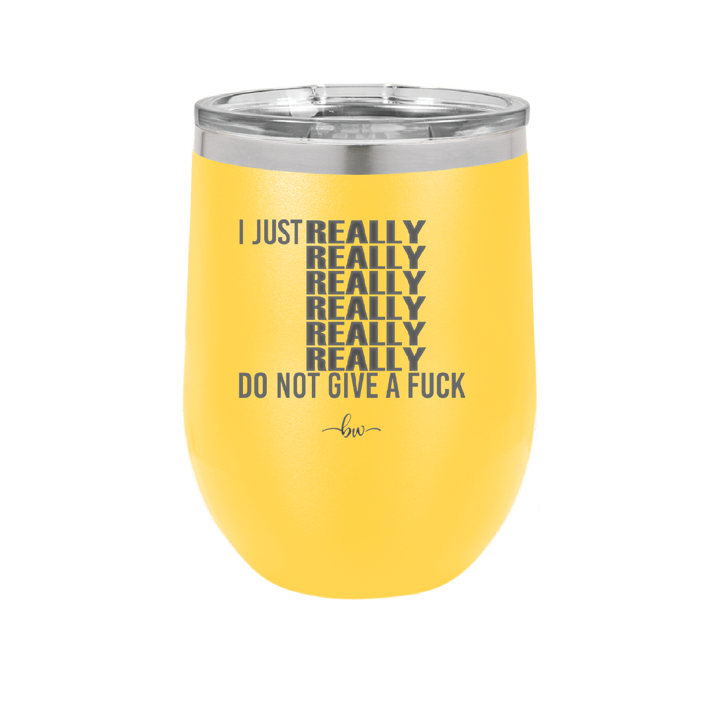 I Just Really Really Really Really Really Really Do Not Give a Fuck - Laser Engraved Stainless Steel Drinkware - 2290 -