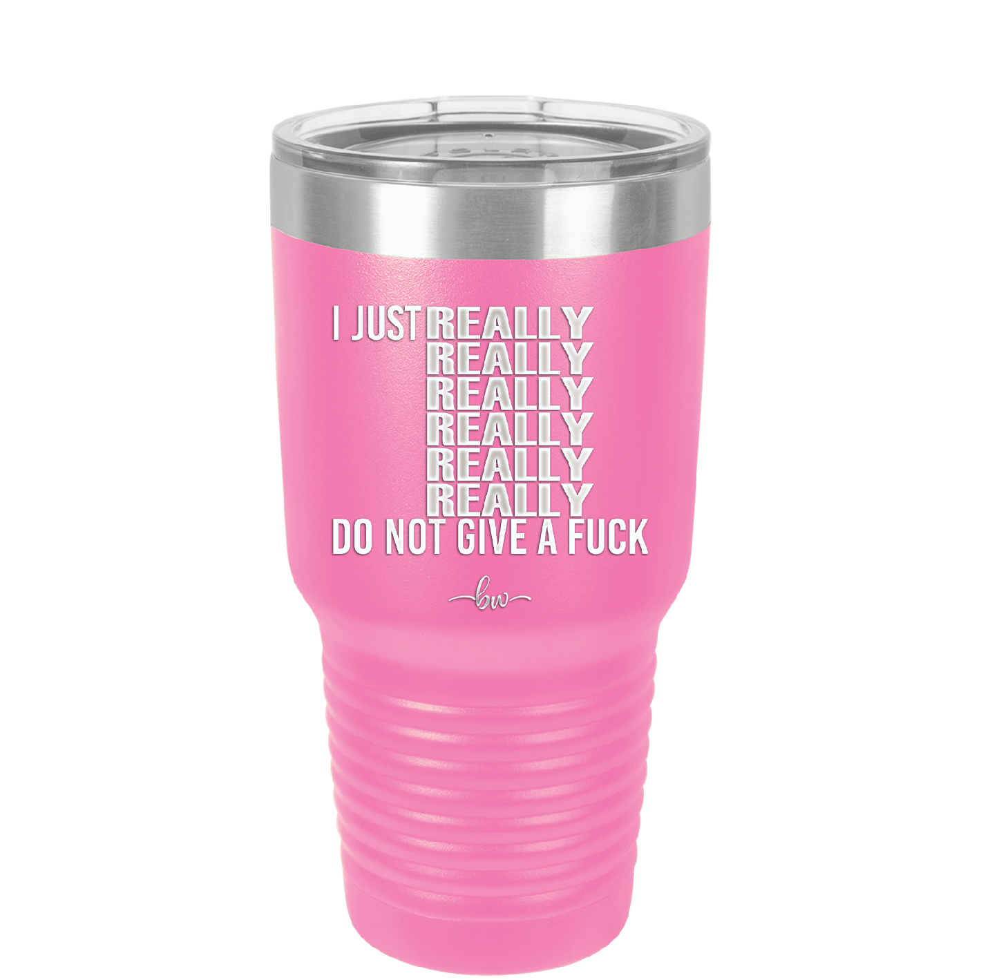 I Just Really Really Really Really Really Really Do Not Give a Fuck - Laser Engraved Stainless Steel Drinkware - 2290 -